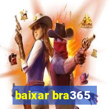 baixar bra365